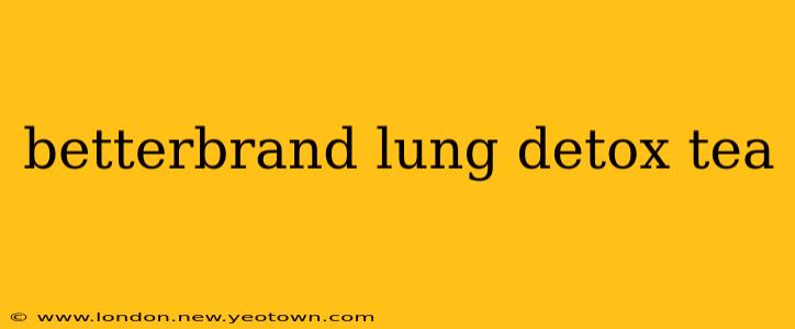betterbrand lung detox tea