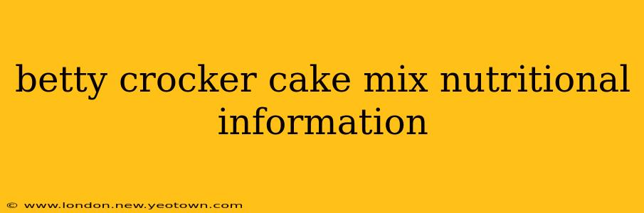betty crocker cake mix nutritional information