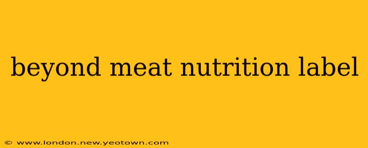 beyond meat nutrition label
