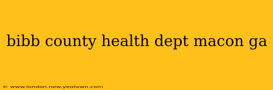 bibb county health dept macon ga