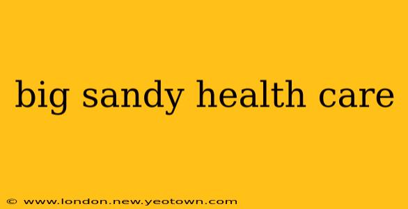 big sandy health care