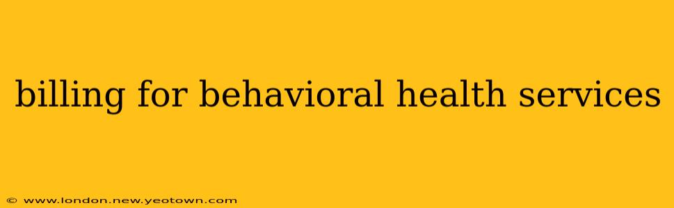 billing for behavioral health services