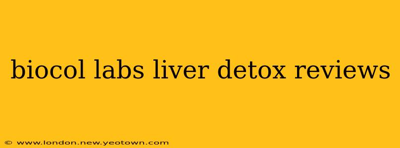 biocol labs liver detox reviews