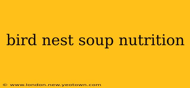 bird nest soup nutrition