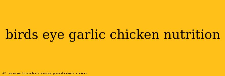 birds eye garlic chicken nutrition