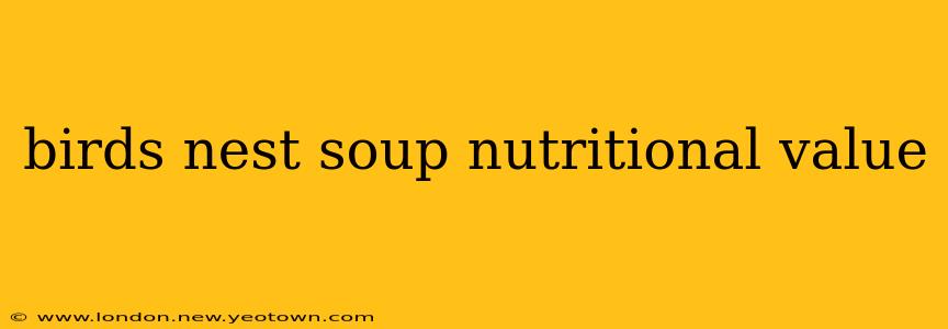 birds nest soup nutritional value