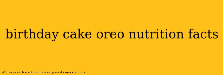 birthday cake oreo nutrition facts