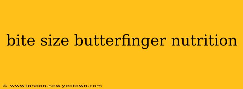 bite size butterfinger nutrition