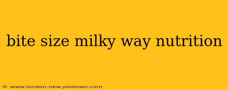 bite size milky way nutrition