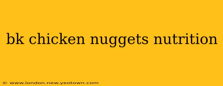 bk chicken nuggets nutrition