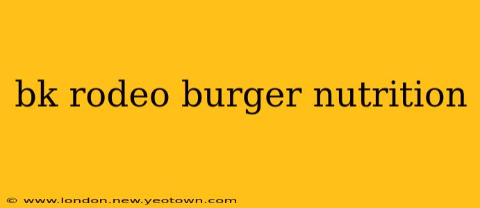 bk rodeo burger nutrition