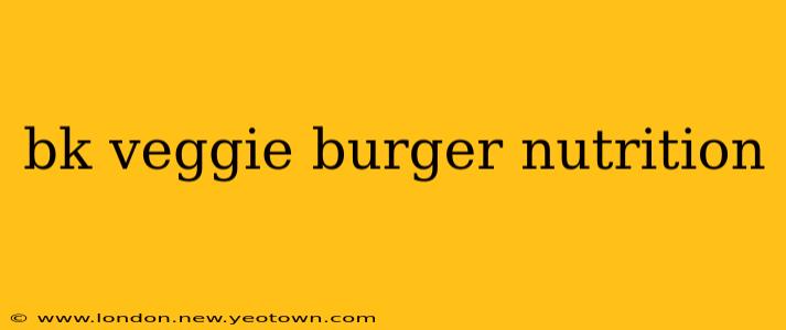bk veggie burger nutrition