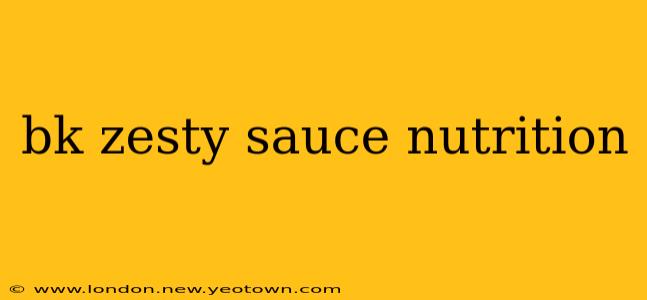 bk zesty sauce nutrition
