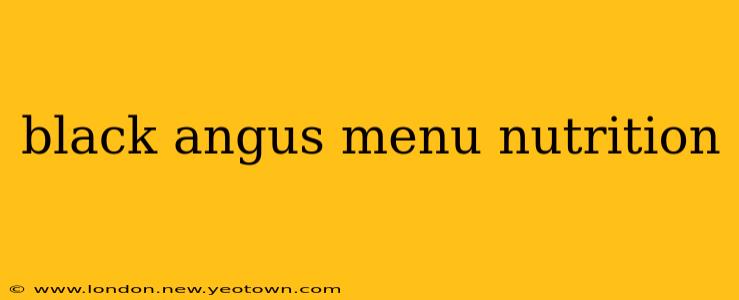 black angus menu nutrition