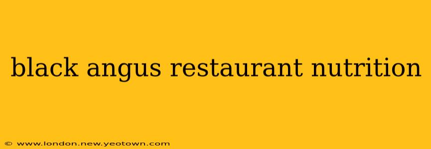 black angus restaurant nutrition