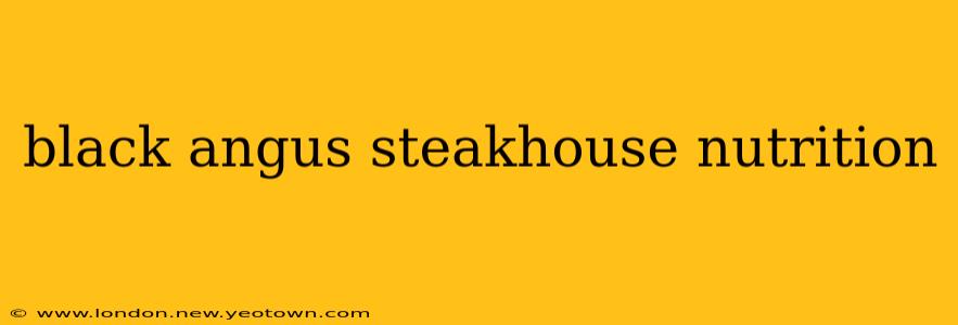 black angus steakhouse nutrition