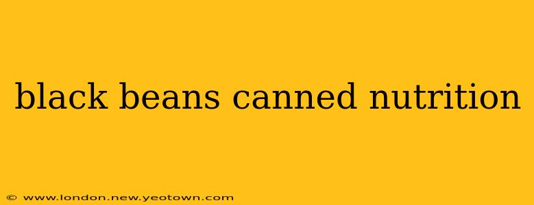 black beans canned nutrition