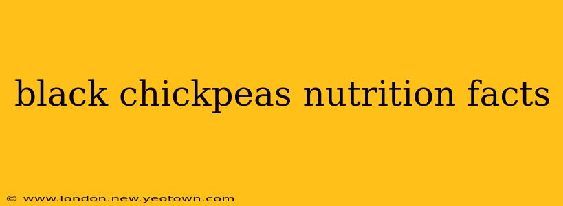 black chickpeas nutrition facts