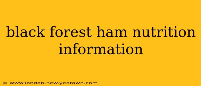 black forest ham nutrition information