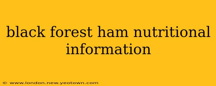 black forest ham nutritional information