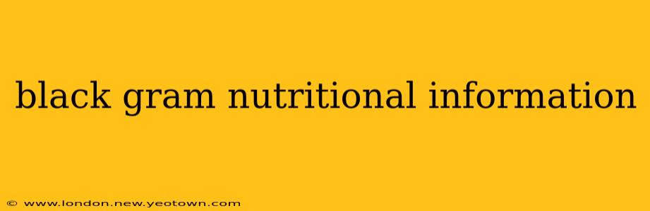 black gram nutritional information