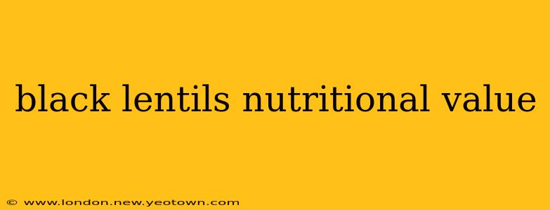black lentils nutritional value
