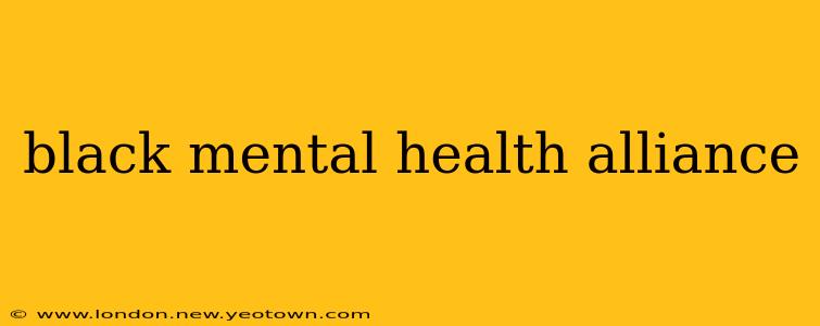 black mental health alliance