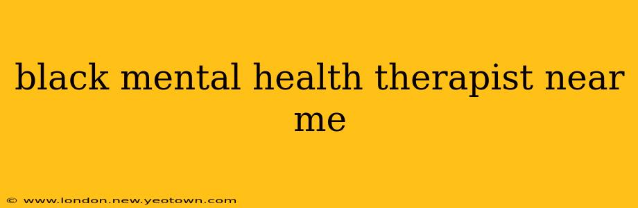 black mental health therapist near me