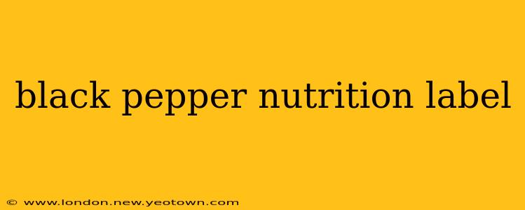 black pepper nutrition label