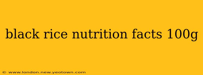 black rice nutrition facts 100g