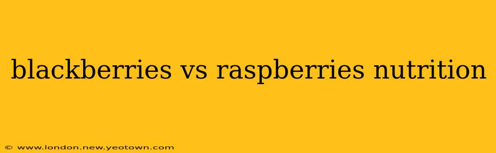 blackberries vs raspberries nutrition