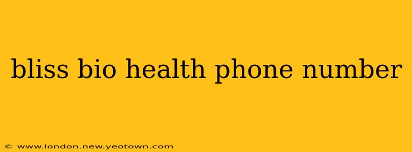bliss bio health phone number