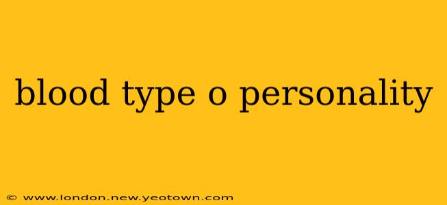 blood type o personality