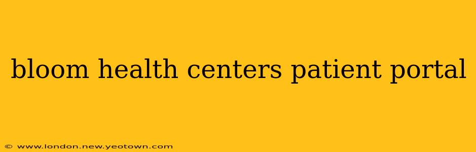 bloom health centers patient portal