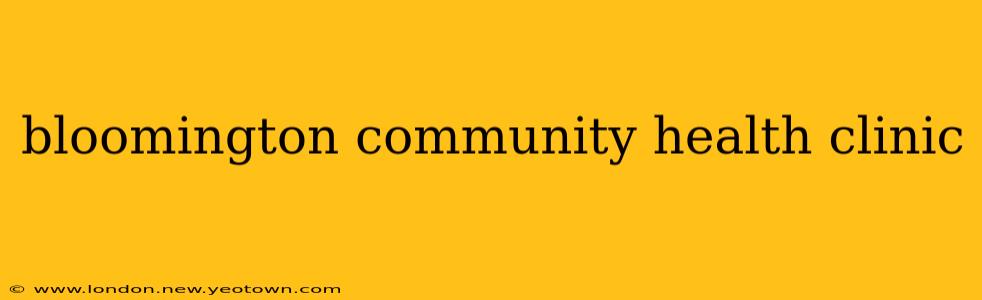 bloomington community health clinic