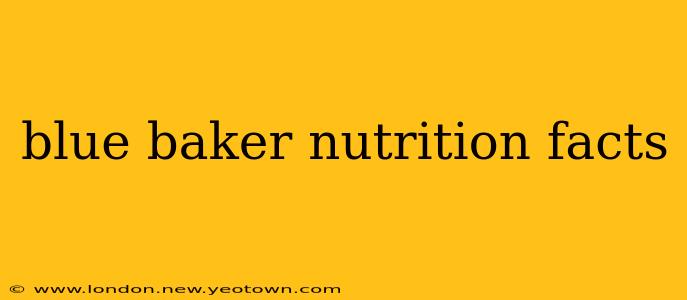 blue baker nutrition facts
