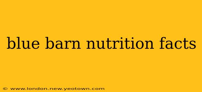 blue barn nutrition facts