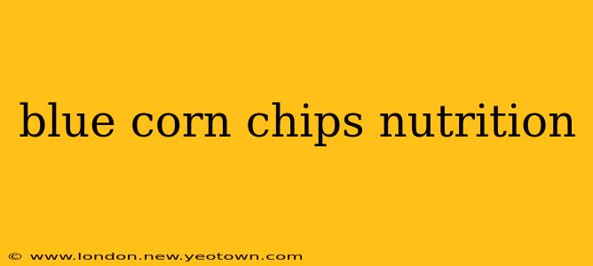 blue corn chips nutrition