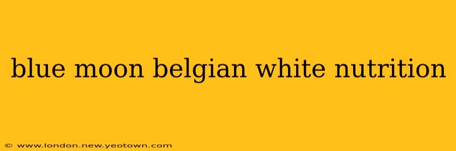 blue moon belgian white nutrition