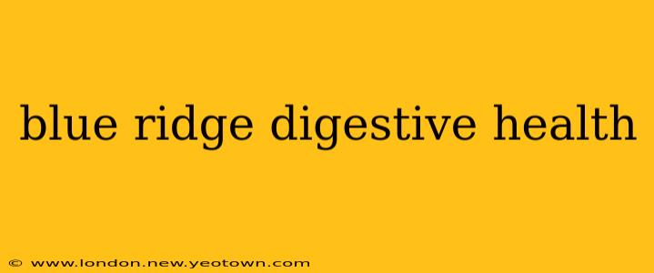 blue ridge digestive health