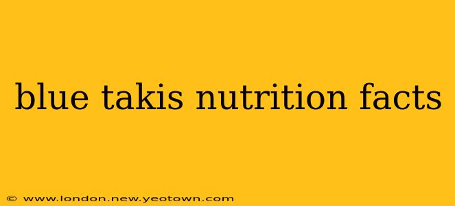 blue takis nutrition facts