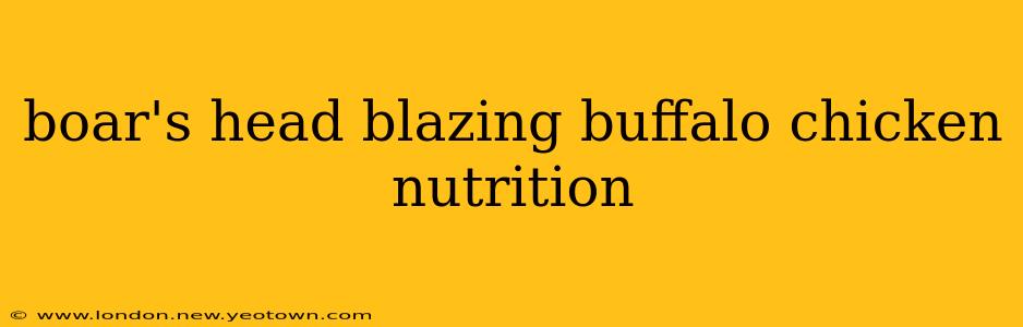 boar's head blazing buffalo chicken nutrition