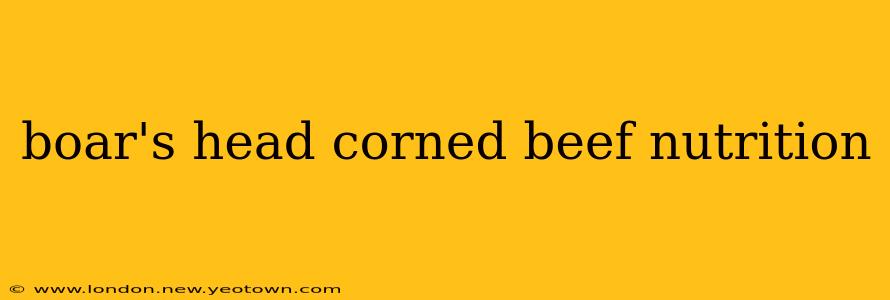 boar's head corned beef nutrition