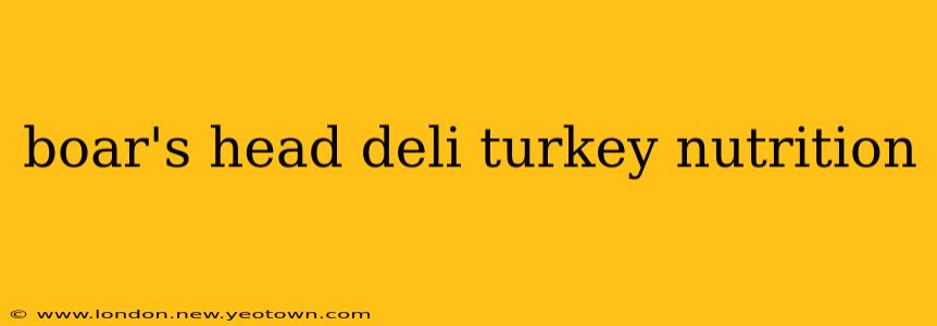 boar's head deli turkey nutrition