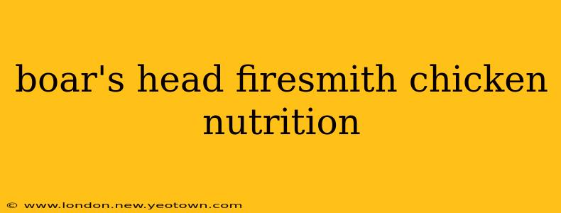 boar's head firesmith chicken nutrition
