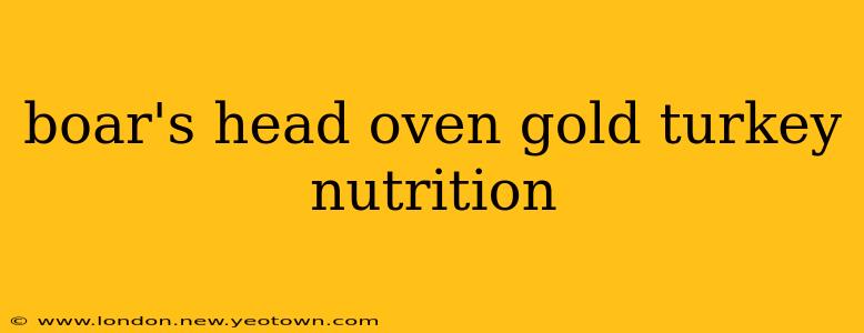 boar's head oven gold turkey nutrition