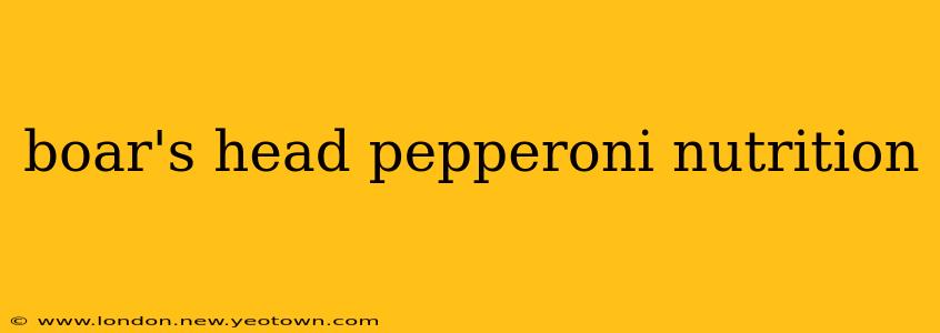 boar's head pepperoni nutrition