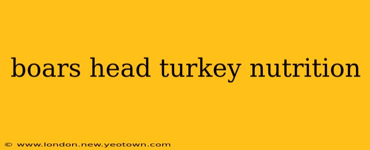 boars head turkey nutrition