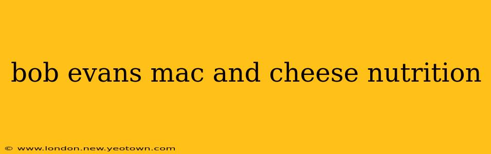 bob evans mac and cheese nutrition