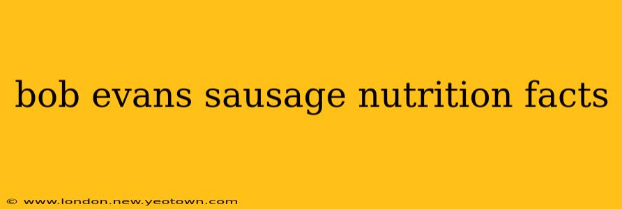 bob evans sausage nutrition facts